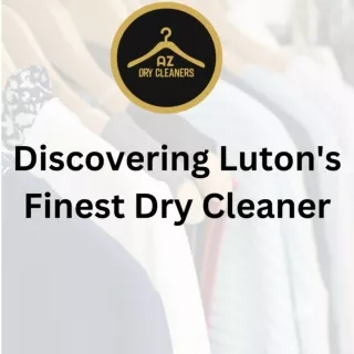 Discover Finest Dry Cleaner in Luton