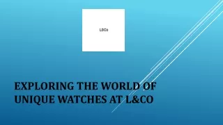 Exploring the World of Unique Watches at L