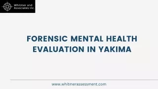 Need a Forensic Mental Health Evaluation in Yakima for Legal-Psychological Analysis