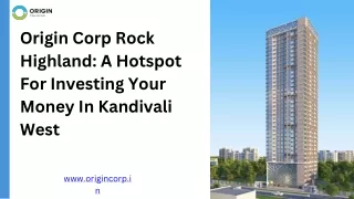Origin Corp Rock Highland A Hotspot For Investing Your Money In Kandivali West