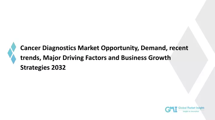 cancer diagnostics market opportunity demand
