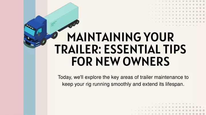 maintaining your trailer essential tips