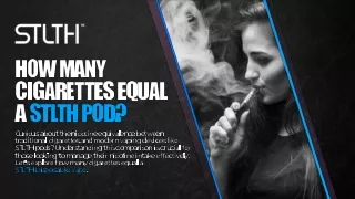 How Many Cigarettes Equal A STLTH Pod?