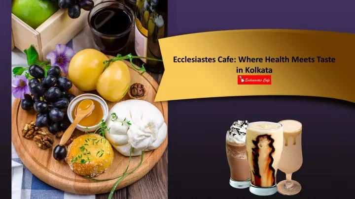 ecclesiastes cafe where health meets taste