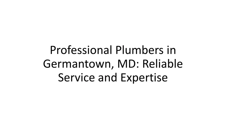 professional plumbers in germantown md reliable service and expertise