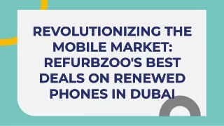 Renewed Phones, Renewed Possibilities: Shop Online at Refurbzoo