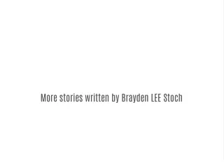 more stories written by brayden lee stoch