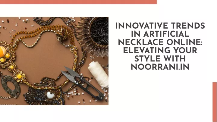 innovative trends in artificial necklace online