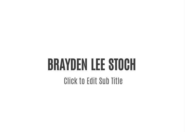 brayden lee stoch click to edit sub title