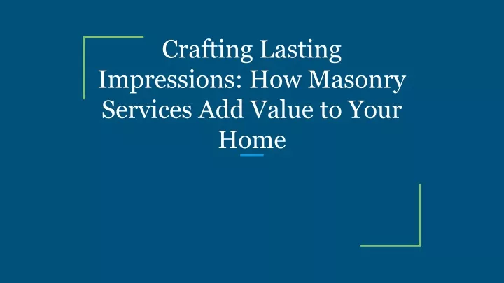 crafting lasting impressions how masonry services