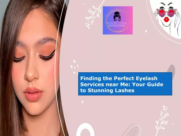 finding the perfect eyelash services near me your