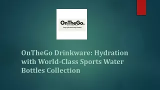 OnTheGo Drinkware Hydration with World-Class Sports Water Bottles Collection