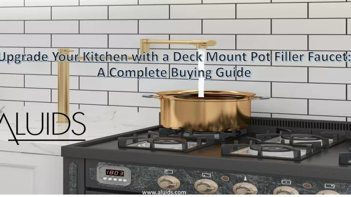upgrade your kitchen with a deck mount pot filler faucet a complete buying guide