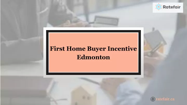 first home buyer incentive edmonton