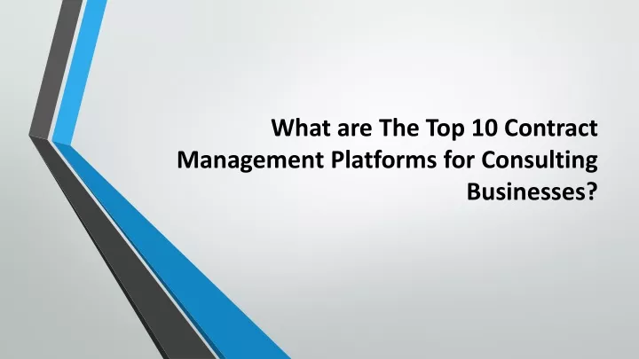 what are the top 10 contract management platforms for consulting businesses