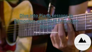 Dive into Piano Lessons in Edmonton with Dark Mountain Music​
