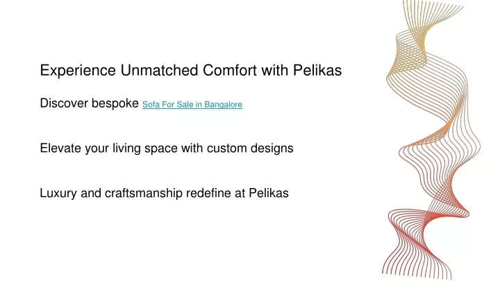 experience unmatched comfort with pelikas