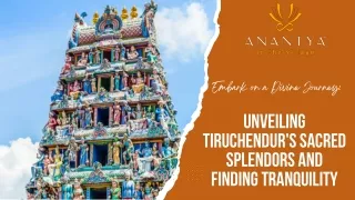 Exploring Tiruchendur's Divine Wonders and Ideal Retreats