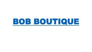 BOB BOUTIQUE PRESENTATION