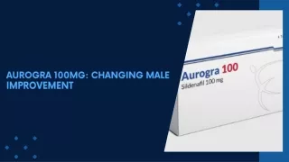 Aurogra 100mg Changing Male Improvement