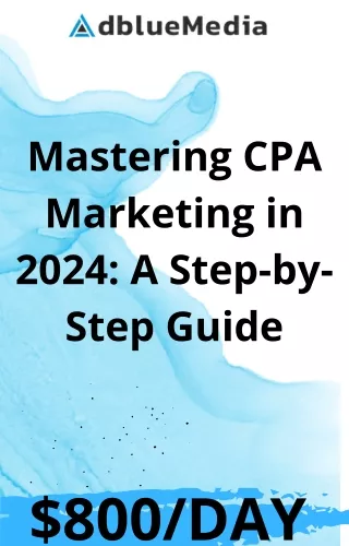 Mastering CPA Marketing in 2024: A Step-by-Step Guide