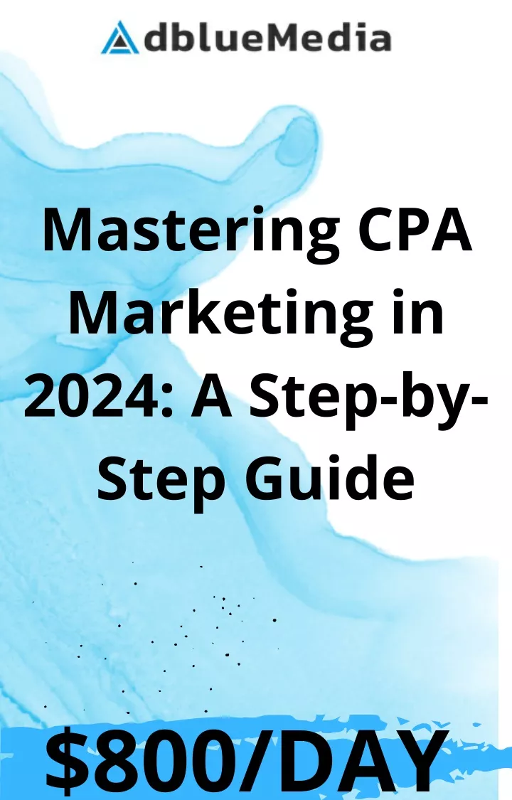 mastering cpa marketing in 2024 a step by step