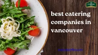 Vancouver Culinary Mastery: Tops best catering companies in vancouver
