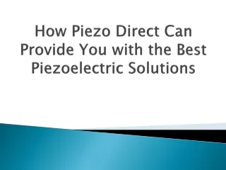 how-piezo-direct-can-provide-you-with-the-best-piezoelectric-solutions
