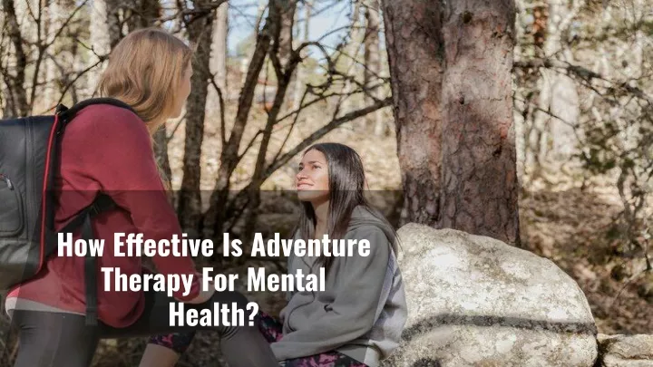 how effective is adventure therapy for mental