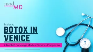 Exploring Botox in Venice - A ModMD Concierge Medical Services Perspective