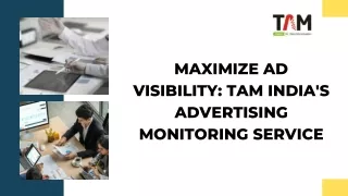 Maximize Ad Visibility TAM India's Advertising Monitoring Service