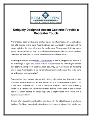 uniquely designed accent cabinets provide
