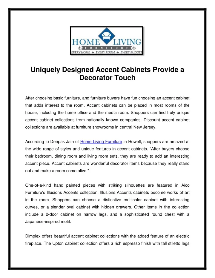 uniquely designed accent cabinets provide
