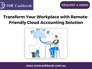 Transform Your Workplace with Remote-Friendly Cloud Accounting Solution