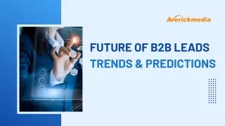 The Future of B2B Leads: Trends & Predictions
