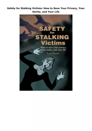 Pdf⚡️(read✔️online) Safety for Stalking Victims: How to Save Your Privacy, Your Sanity, and Your Life