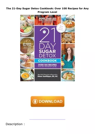 pdf✔download The 21-Day Sugar Detox Cookbook: Over 100 Recipes for Any Program Level