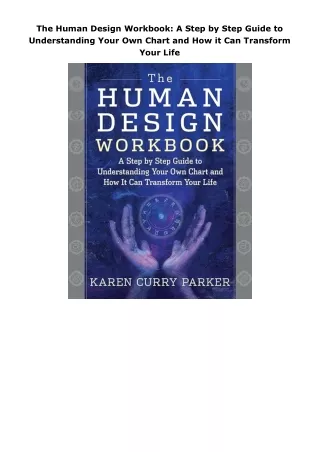 ebook⚡download The Human Design Workbook: A Step by Step Guide to Understanding Your Own Chart and How it Can Trans