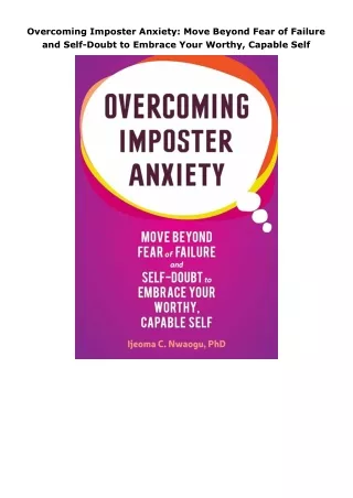 pdf✔download Overcoming Imposter Anxiety: Move Beyond Fear of Failure and Self-Doubt to Embrace Your Worthy, Capabl