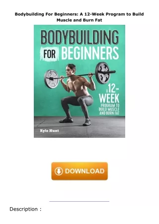 download❤pdf Bodybuilding For Beginners: A 12-Week Program to Build Muscle and Burn Fat