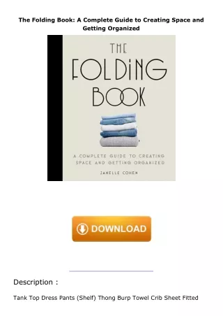 Download⚡️ The Folding Book: A Complete Guide to Creating Space and Getting Organized