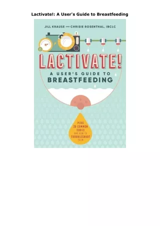 Pdf⚡️(read✔️online) Lactivate!: A User's Guide to Breastfeeding