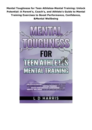 PDF✔️Download❤️ Mental Toughness for Teen Athletes-Mental Training: Unlock Potential: A Parent's, Coach's, and Athl