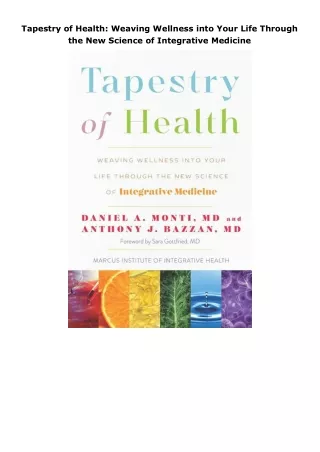 Download⚡️PDF❤️ Tapestry of Health: Weaving Wellness into Your Life Through the New Science of Integrative Medicine