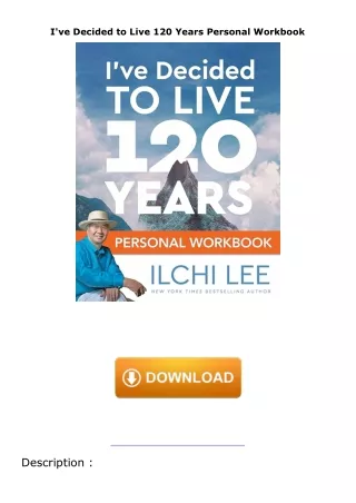 download✔ I've Decided to Live 120 Years Personal Workbook