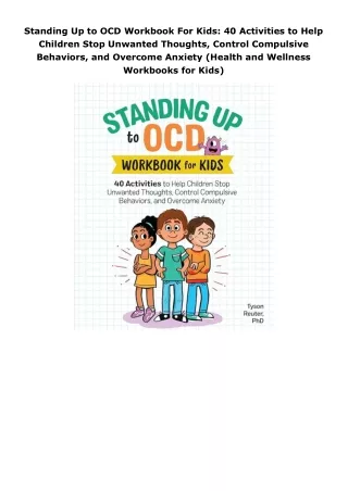 download✔ Standing Up to OCD Workbook For Kids: 40 Activities to Help Children Stop Unwanted Thoughts, Control Comp