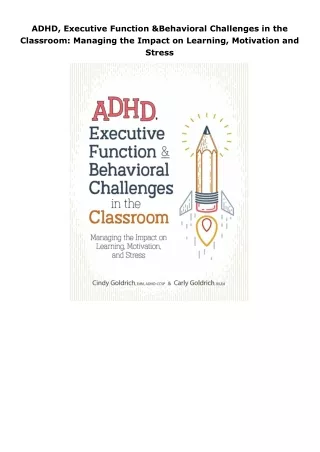 download❤pdf ADHD, Executive Function & Behavioral Challenges in the Classroom: Managing the Impact on Learning, Mo