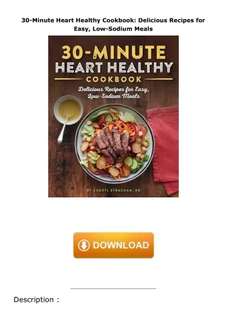 [DOWNLOAD]⚡️PDF✔️ 30-Minute Heart Healthy Cookbook: Delicious Recipes for Easy, Low-Sodium Meals