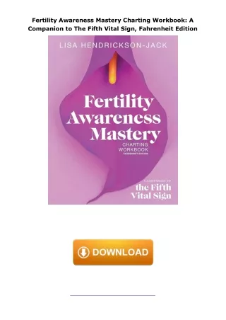 PDF✔️Download❤️ Fertility Awareness Mastery Charting Workbook: A Companion to The Fifth Vital Sign, Fahrenheit Edit
