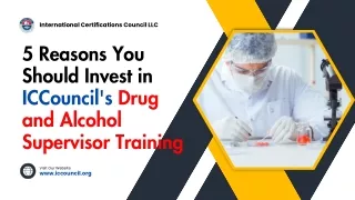 5 Reasons You Should Invest in ICCouncil's Drug and Alcohol Supervisor Training